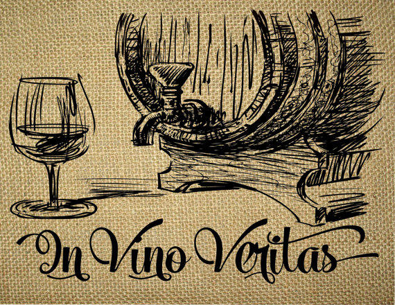 In vino veritas!
