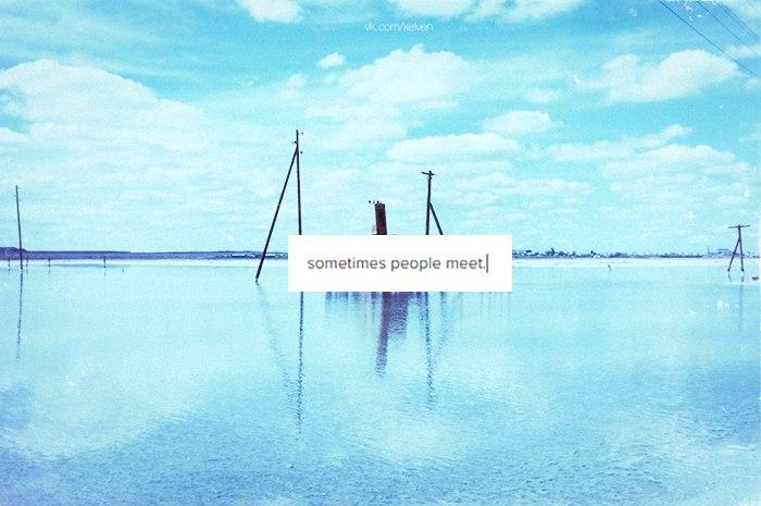 sometimes people meet