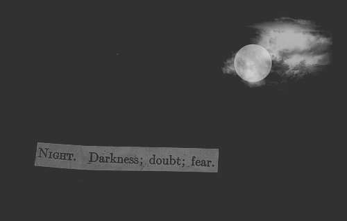 Night. Darkness. Doubt. Fear. Pain...