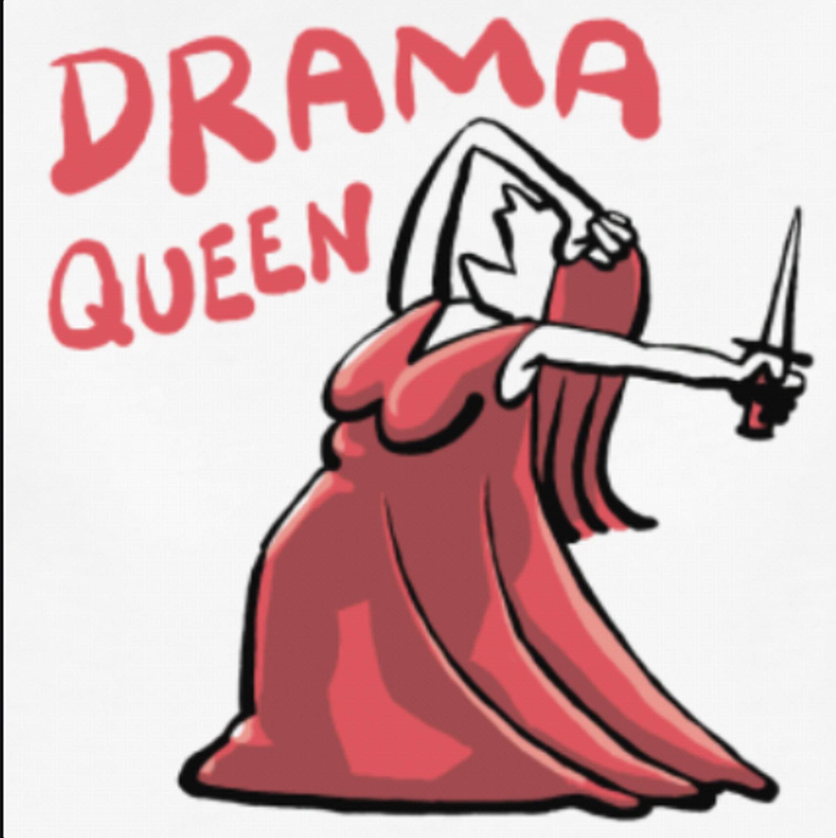 Drama queen