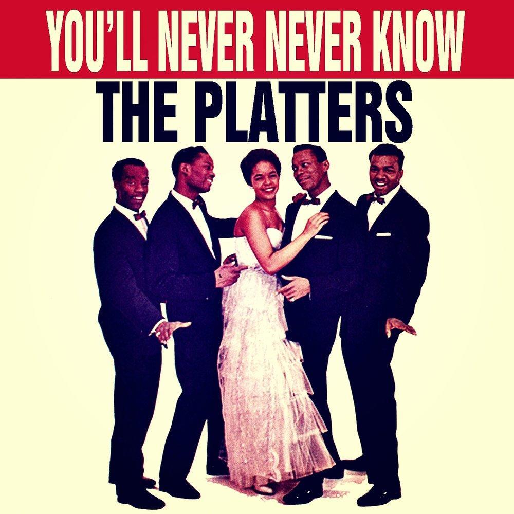The Platters - You'll never, never know